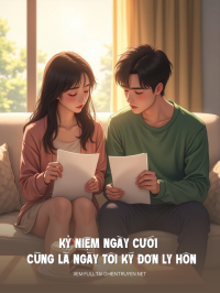Kỷ Niệm Ngày Cưới Cũng Là Ngày Tôi Ký Đơn Ly Hôn