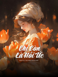Chỉ Còn Là Hồi Ức