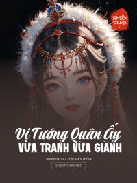 Vị Tướng Quân Ấy Vừa Tranh Vừa Giành