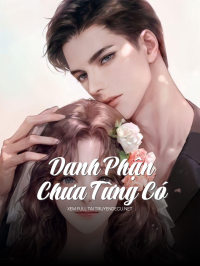 Danh Phận Chưa Từng Có