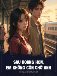 Sau Hoàng Hôn, Em Không Còn Chờ Anh
