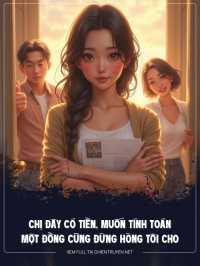 Chị Đây Có Tiền, Muốn Tính Toán, Một Đồng Cũng Đừng Hòng Tôi Cho