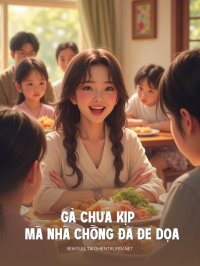 Gả Chưa Kịp Mà Nhà Chồng Đã Giơ Dao