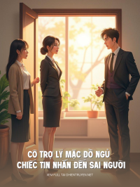 Cô Trợ Lý Mặc Đồ Ngủ Và Chiếc Tin Nhắn Đến Sai Người