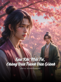 Sau Khi Mất Trí, Chàng Vừa Tranh Vừa Giành