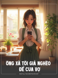 Ông Xã Tôi Giả Nghèo Để Cua Vợ