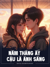 Năm Tháng Ấy Cậu Là Ánh Sáng