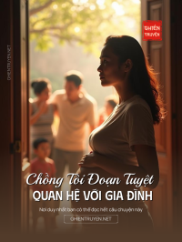 Chồng Tôi Đoạn Tuyệt Quan Hệ Với Gia Đình