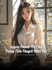 Xuyên Thành Nữ Phụ Trong Tiểu Thuyết Mạt Thế
