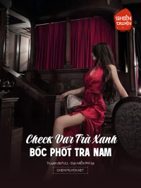 Check Var Trà Xanh, Bóc Phốt Tra Nam