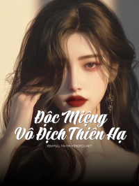 Độc Miệng Vô Địch Thiên Hạ