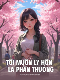 Tôi Muốn Ly Hôn Là Phần Thưởng