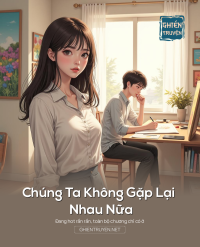 Chúng Ta Không Gặp Lại Nhau Nữa