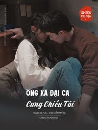 Ông Xã Đại Ca Cưng Chiều Tôi