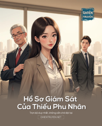 Hồ Sơ Giám Sát Của Thiếu Phu Nhân