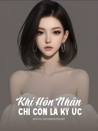 Khi Hôn Nhân Chỉ Còn Là Ký Ức