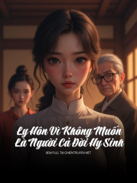 Ly Hôn Vì Không Muốn Là Người Cả Đời Hy Sinh