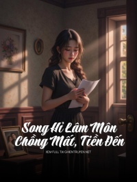 Song Hỉ Lâm Môn: Chồng Mất, Tiền Đến