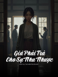 Giá Phải Trả Cho Sự Nhu Nhược