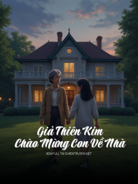 Giả Thiên Kim - Chào Mừng Con Về Nhà