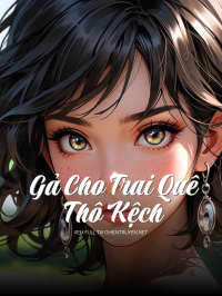 Gả Cho Trai Quê Thô Kệch