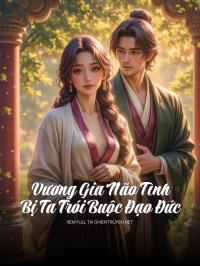 Vương Gia Não Tình Bị Ta Trói Buộc Đạo Đức