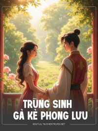 Trùng Sinh Gả Kẻ Phong Lưu