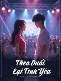 Theo Đuổi Lại Tình Yêu