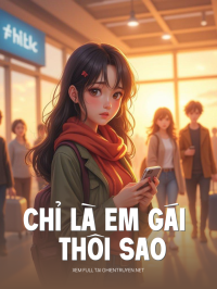 Chỉ Là Em Gái Thôi Sao