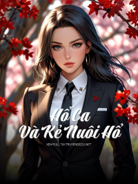 Hổ Ca Và Kẻ Nuôi Hổ