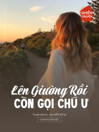 Lên Giường Rồi Còn Gọi Chú Ư