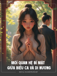 Mối Quan Hệ Bí Mật Giữa Biểu Ca Và Di Nương