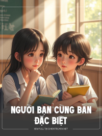 Người Bạn Cùng Bàn Đặc Biệt