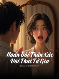 Hoán Đổi Thân Xác Với Thái Tử Gia