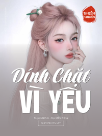 Dính Chặt Vì Yêu