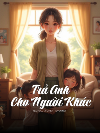 Trả Anh Cho Người Khác