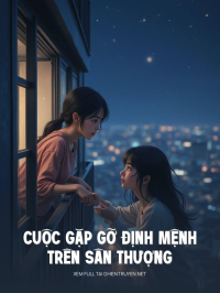 Cuộc Gặp Gỡ Định Mệnh Trên Sân Thượng