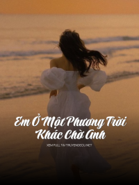 Em Ở Một Phương Trời Khác Chờ Anh