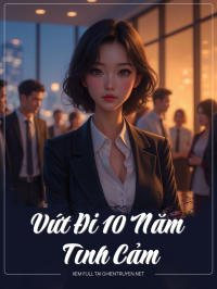 Vứt Đi 10 Năm Tình Cảm