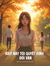 Kiếp Này Tôi Quyết Định Đổi Vận