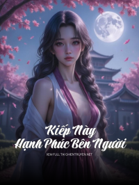 Kiếp Này Hạnh Phúc Bên Người
