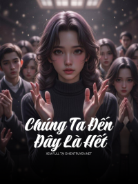 Chúng Ta Đến Đây Là Hết