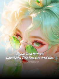 Ngoại Tình Đã Khổ, Gặp Nhầm Tiểu Tam Còn Khổ Hơn