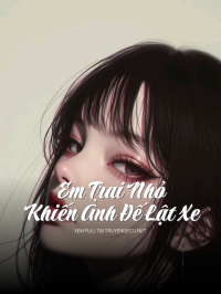 Em Trai Nhỏ Khiến Ảnh Đế Lật Xe