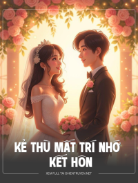 Kẻ Thù Mất Trí Nhớ Kết Hôn