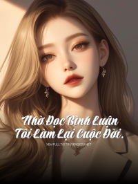 Nhờ Đọc Bình Luận Tôi Làm Lại Cuộc Đời.