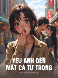 Yêu Anh Đến Mất Cả Tự Trọng