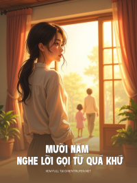 Mười Năm Nghe Lời Gọi Từ Quá Khứ