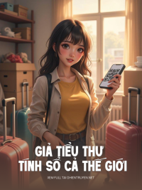 Giả Tiểu Thư Tính Sổ Cả Thế Giới