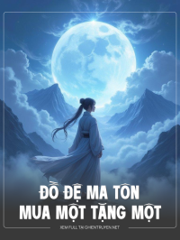 Đồ Đệ Ma Tôn Mua Một Tặng Một
